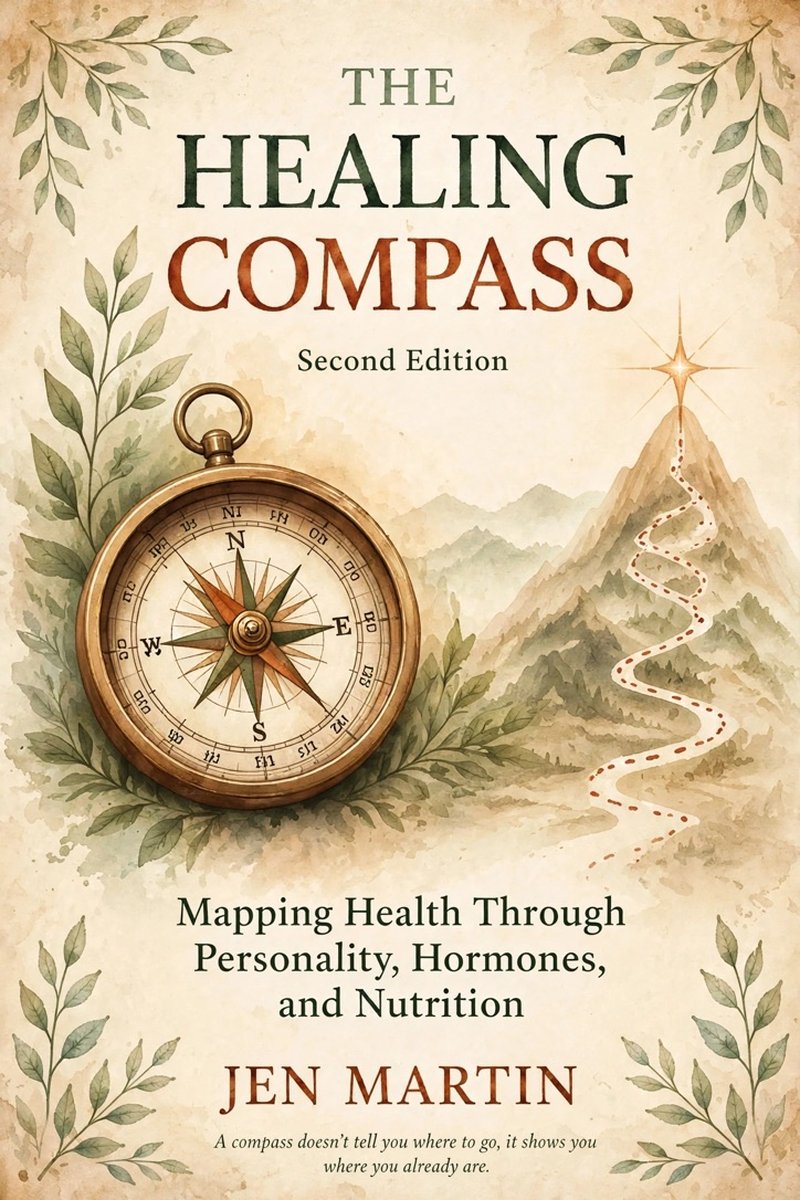 The Healing Compass: Mapping Health Through Personality, Hormones and Nutrition — book cover
